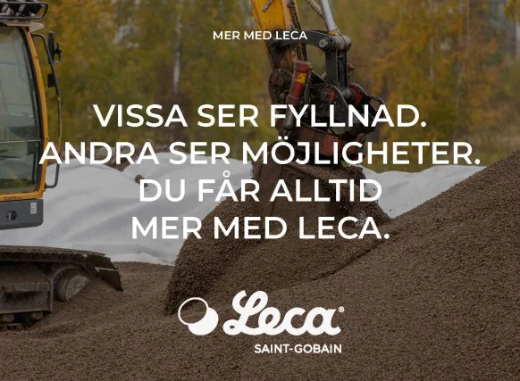 Leca lättklinker tippas från grävmaskin med texten "Vissa ser fyllnad, andra ser möjligheter. Du får alltid mer med Leca" ovanpå bilden.