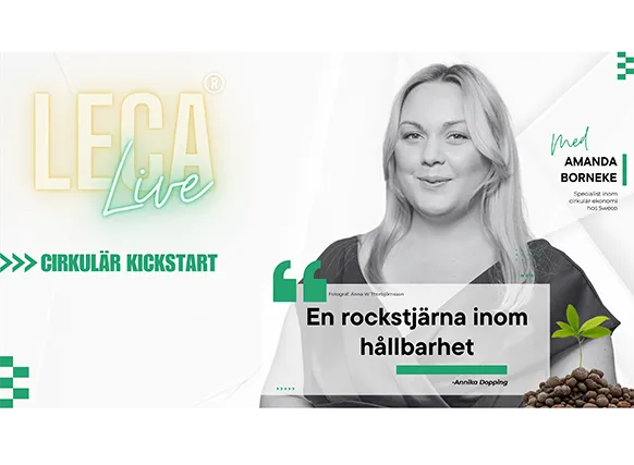 Porträtt av Amanda Borneke med texten "LECA Live", "Cirkulär kickstart", "28. maj - 13.00", samt citatet "En rockstjärna inom hållbarhet". Bilden marknadsför ett digitalt event om cirkuläritet inom byggbranschen med Amanda som gäst.