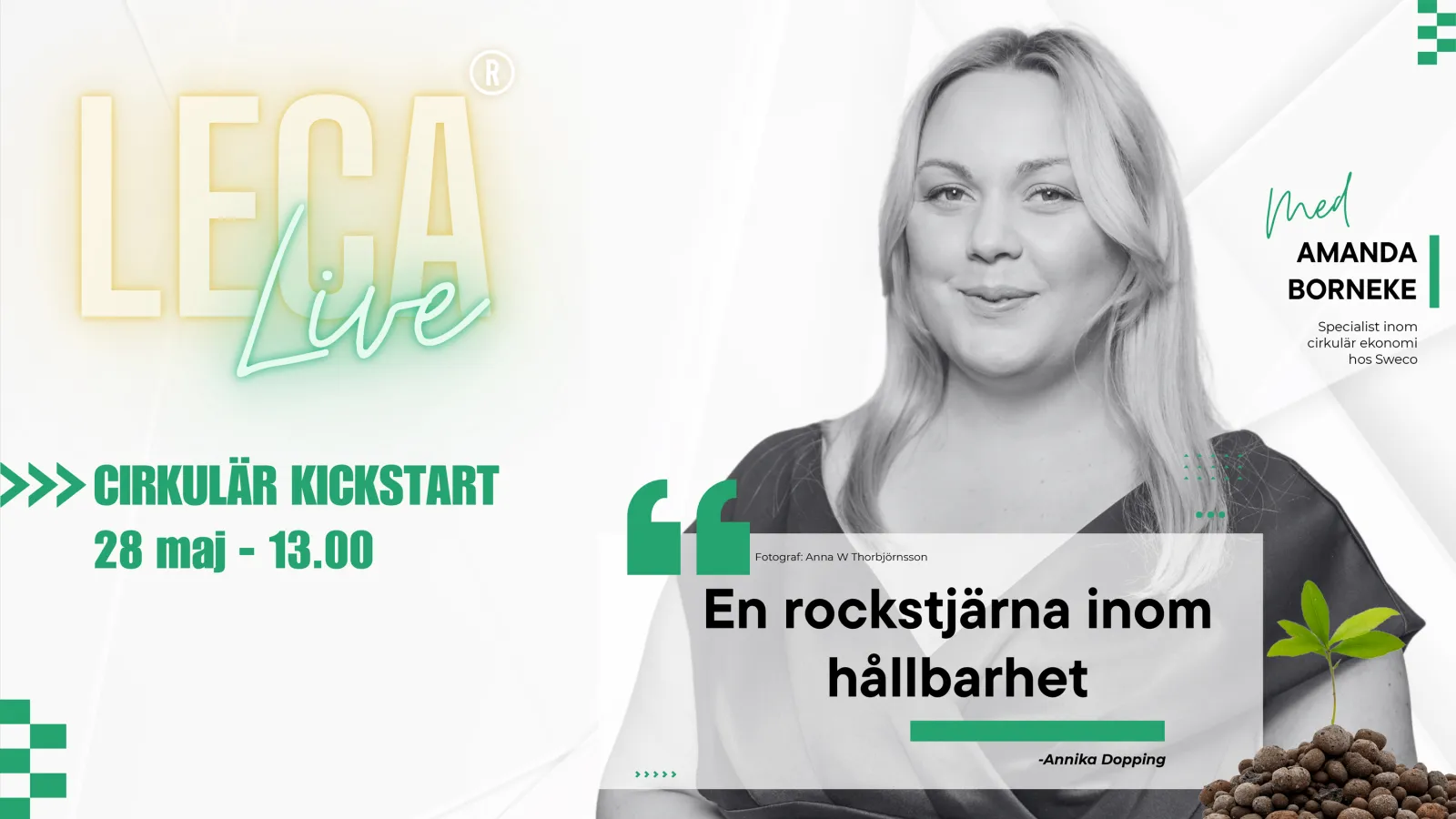 Porträtt av Amanda Borneke med texten "LECA Live", "cirkulär kickstart", "28. maj - 13.00", samt citatet "En rockstjärna inom hållbarhet". Bilden marknadsför ett digitalt event om cirkuläitet cirkuläritet inom byggbranschen med Amanda som gäst.